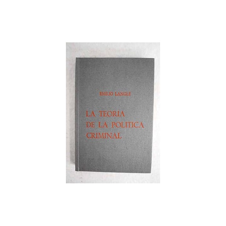 La teoría de la política criminal. Volumen C